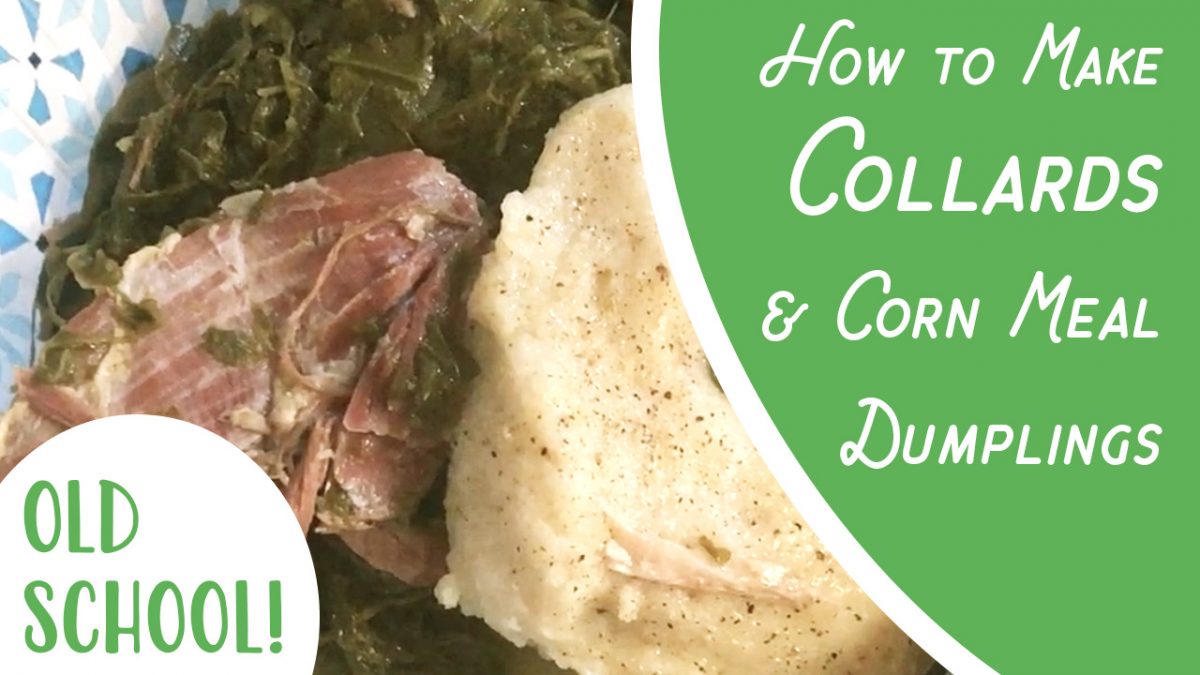 How to Make Collards & Corn Meal Dumplings